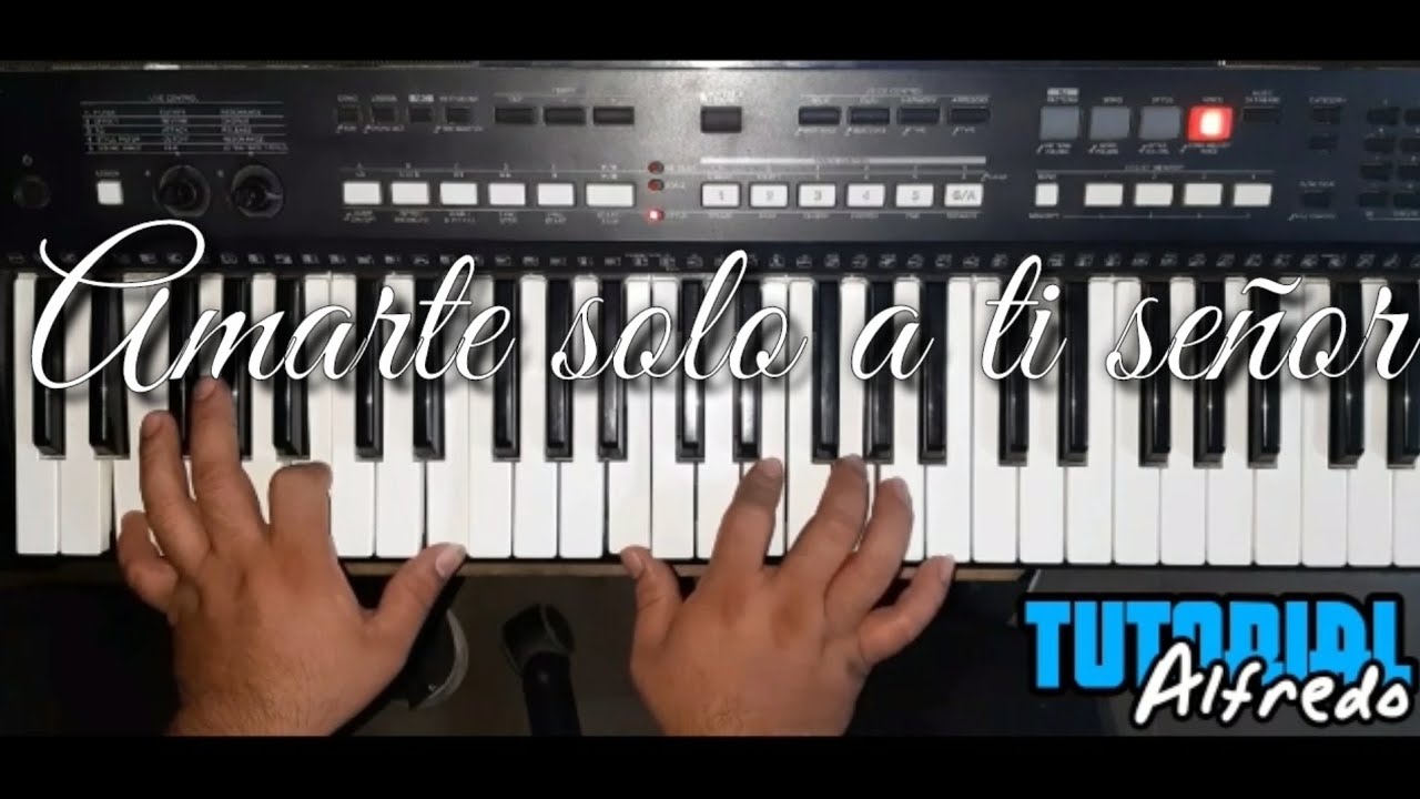 Amarte solo a ti señor - Tutorial piano principiante