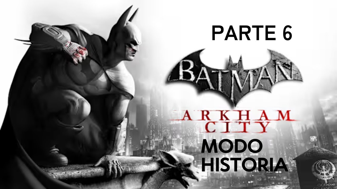 MODO HISTORIA PARTE 6 || BATMAN: ARKHAM CITY
