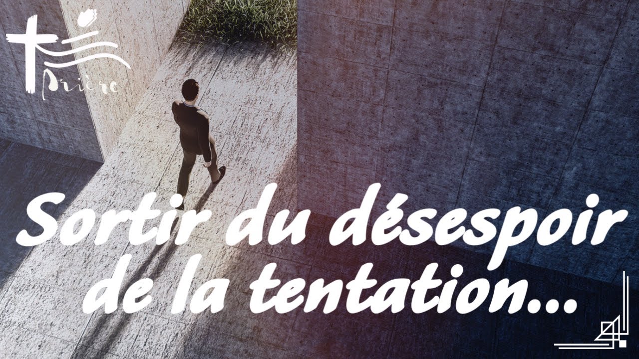 Sortir du Désespoir de la tentation — Saint François de Sales
