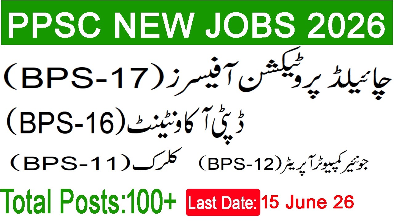 PPSC New Jobs 2026 | PPSC Advertisement 06/2026 | Child Protection Officer & Deputy Accountant Jobs