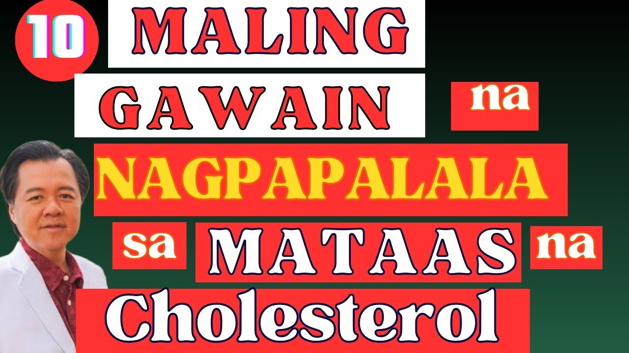 10 Maling Gawain na Nagpapalala sa Mataas na Cholesterol - By Doc Willie Ong