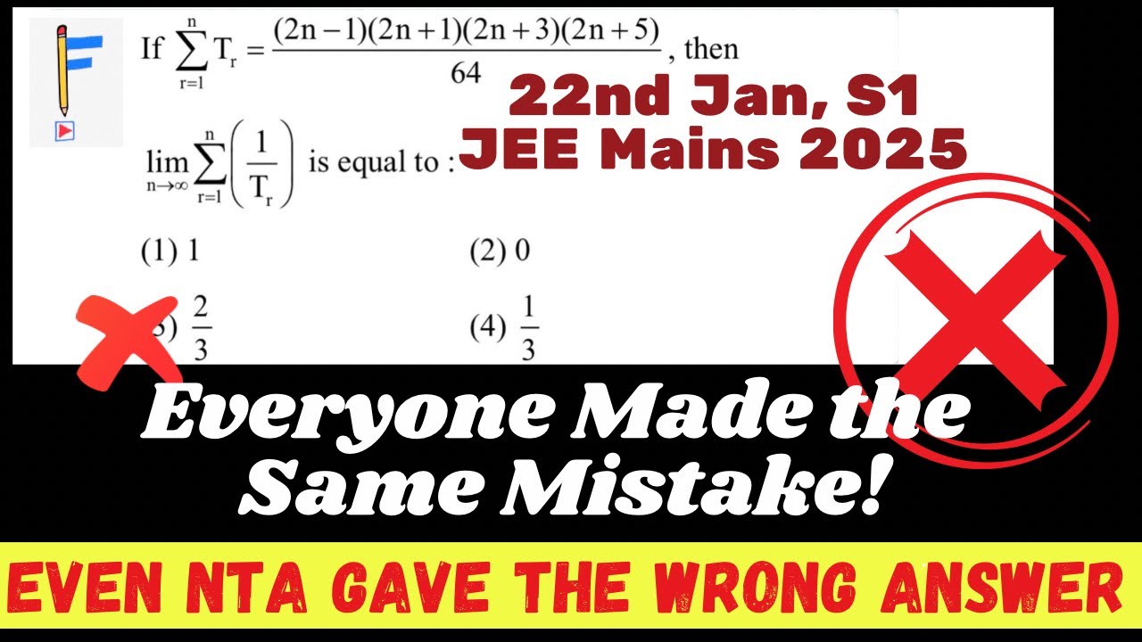 A Mistake Everyone Made! Even NTA&rsquo;s Answer Is Wrong! | JEE Mains 2025 | Sequence & Series