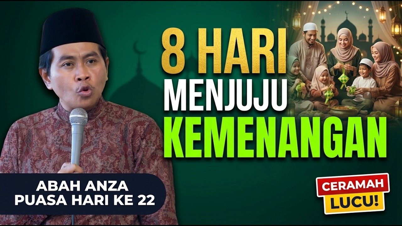 KH ANWAR ZAHID 8 HARI MENUJU KEMENANGAN  || PUASA HARI KE DUA PULUH DUA