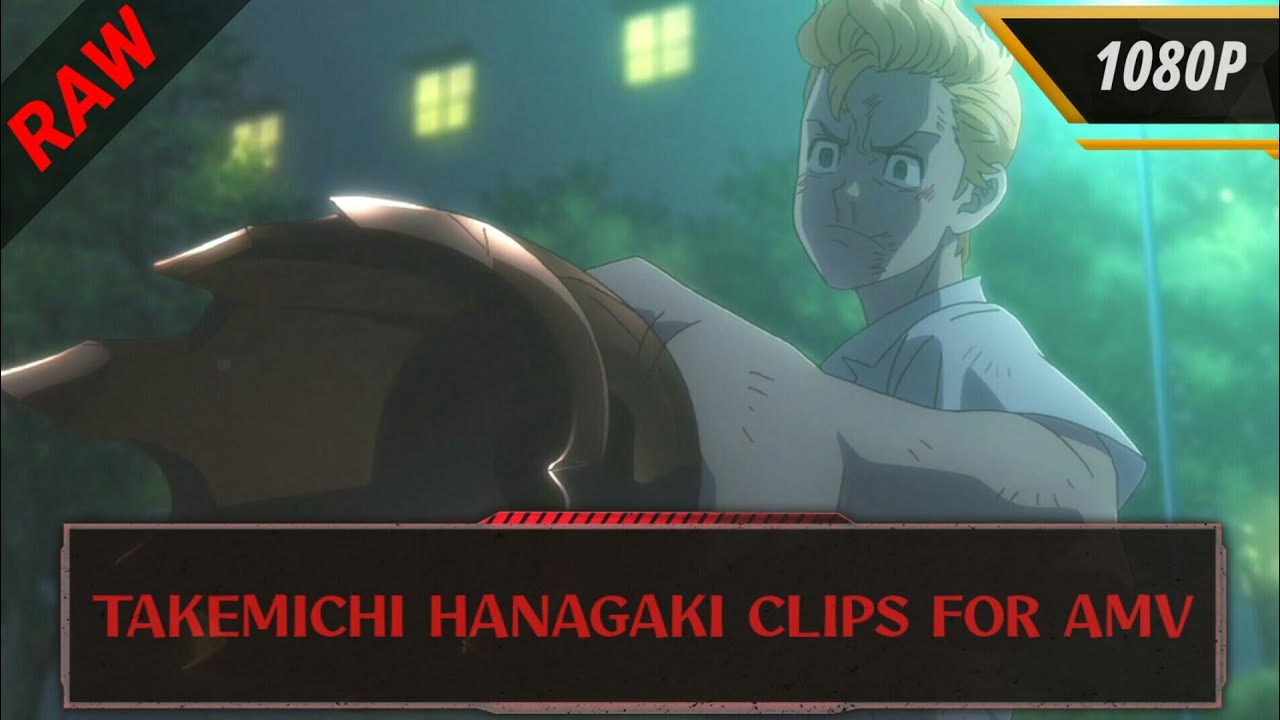 Takemichi Hanagaki | RAW Clips | 1080P