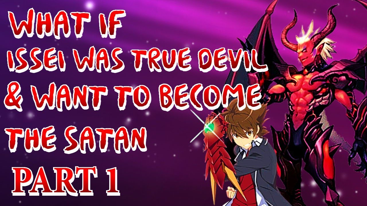 What if Issei was True Devil & want to become a Satan | Part 1 |