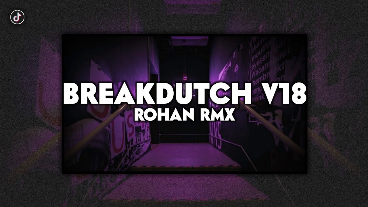 DJ BREAKDUTCH V18 [ ROHAN RMX FT LAITH RMX ]