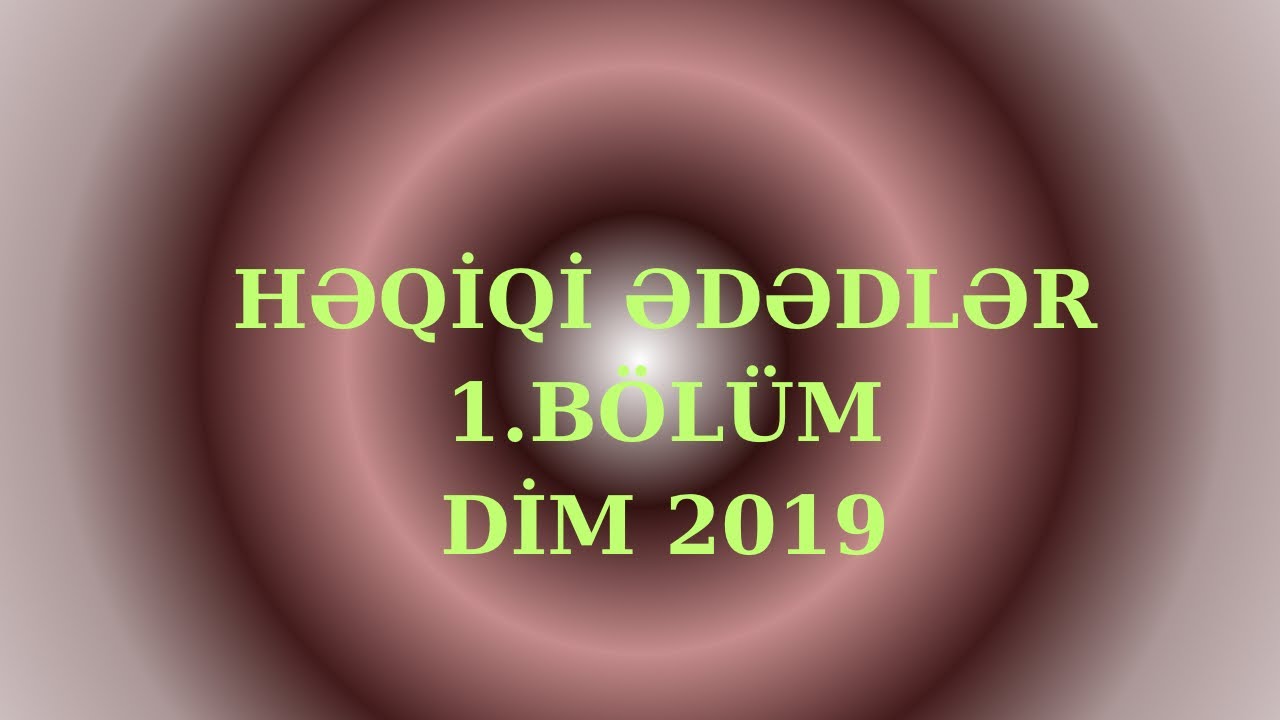 Həqiqi ədədlər 1.BÖLÜM
