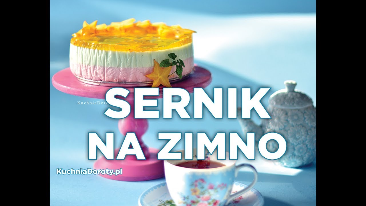 Sernik na Zimno &ndash; pyszny i bardzo łatwy