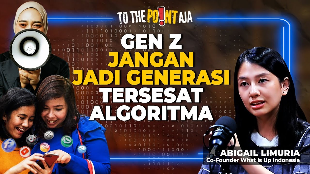 Abigail Limuria: Gen Z Jangan Jadi Generasi Tersesat Algoritma | To The Point Aja