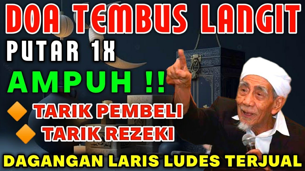 DOA TEMBUS LANGIT 🔰 SEGALA HAJAT TERKABUL USAHA LANCAR, CUKUP ANDA PUTAR DOA PELARIS DAGANGAN INI