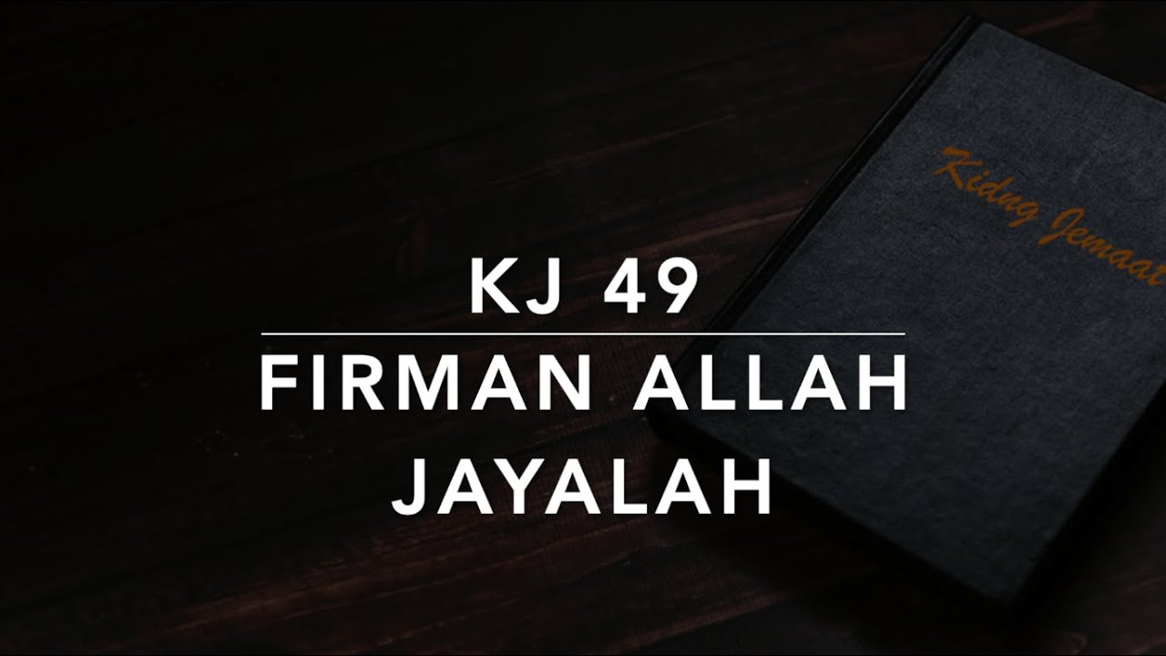 KJ 49 Firman Allah Jayalah (Walte, walte nah und fern) - Kidung Jemaat