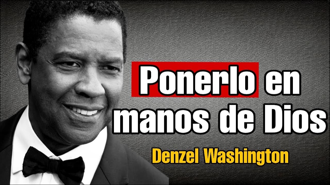 Pon a Dios Primero – Discurso Motivacional e Inspirador de Denzel Washington ✅