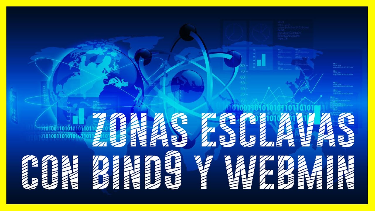ZONAS DNS ESCLAVAS con BIND9 y Webmin