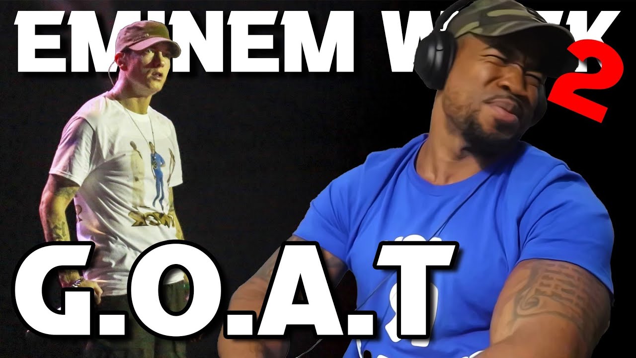 EMINEM WEEK 2.0 - G.O.A.T - REACTION!!