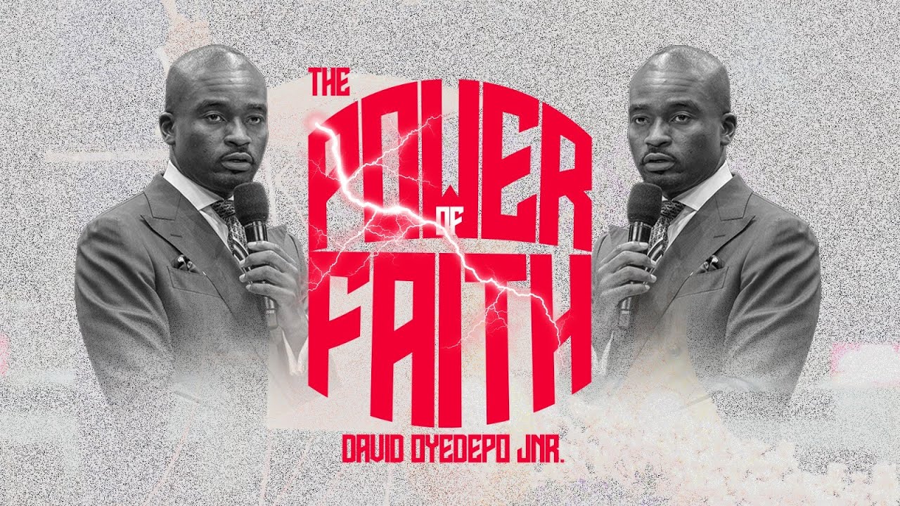The Power of Faith | David Oyedepo Jnr