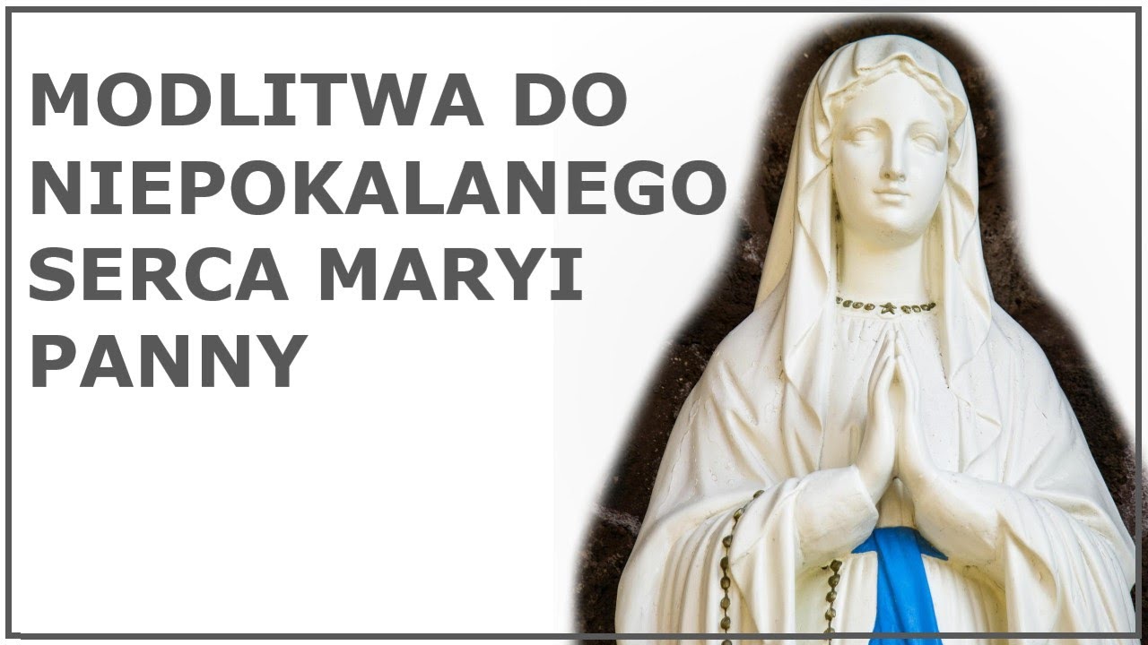 MODLITWA DO NIEPOKALANEGO SERCA MARYI PANNY | Modlitwa do Serca Maryi