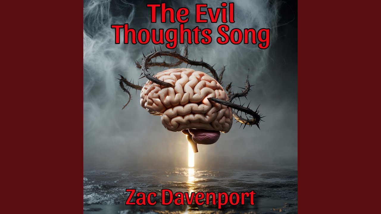 The Evil Thoughts Song