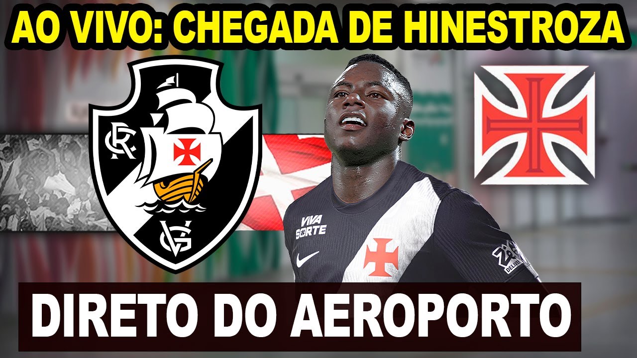 CHEGADA DO HINESTROZA AO VIVO - NOVO REFORÇO DO VASCO -  DIRETO DO AEROPORTO AO VIVO