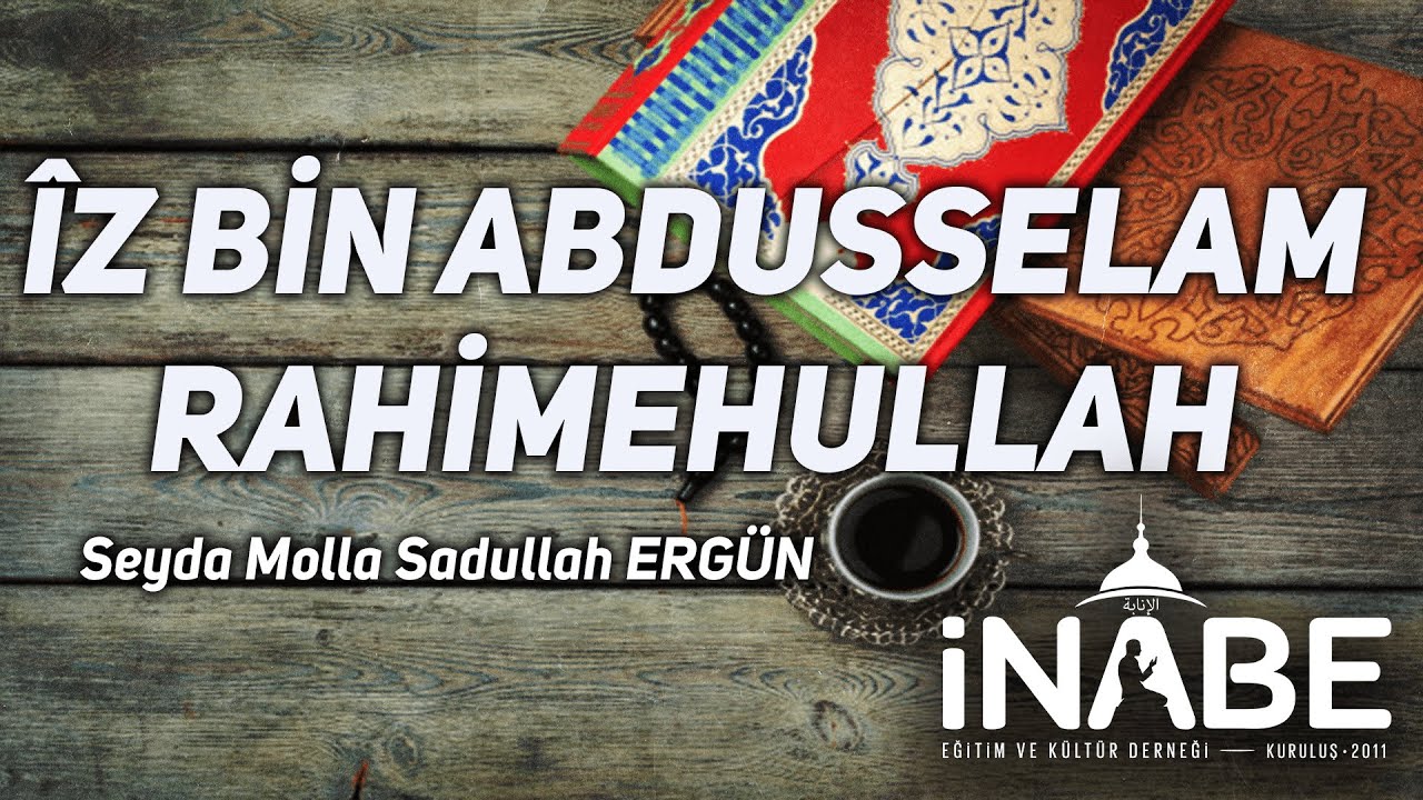 Îz Bin Abdusselam Rahimehullah ' - Seyda Molla Sadullah ERGÜN-سعد الله الكردي الفتلوي الٱمدي