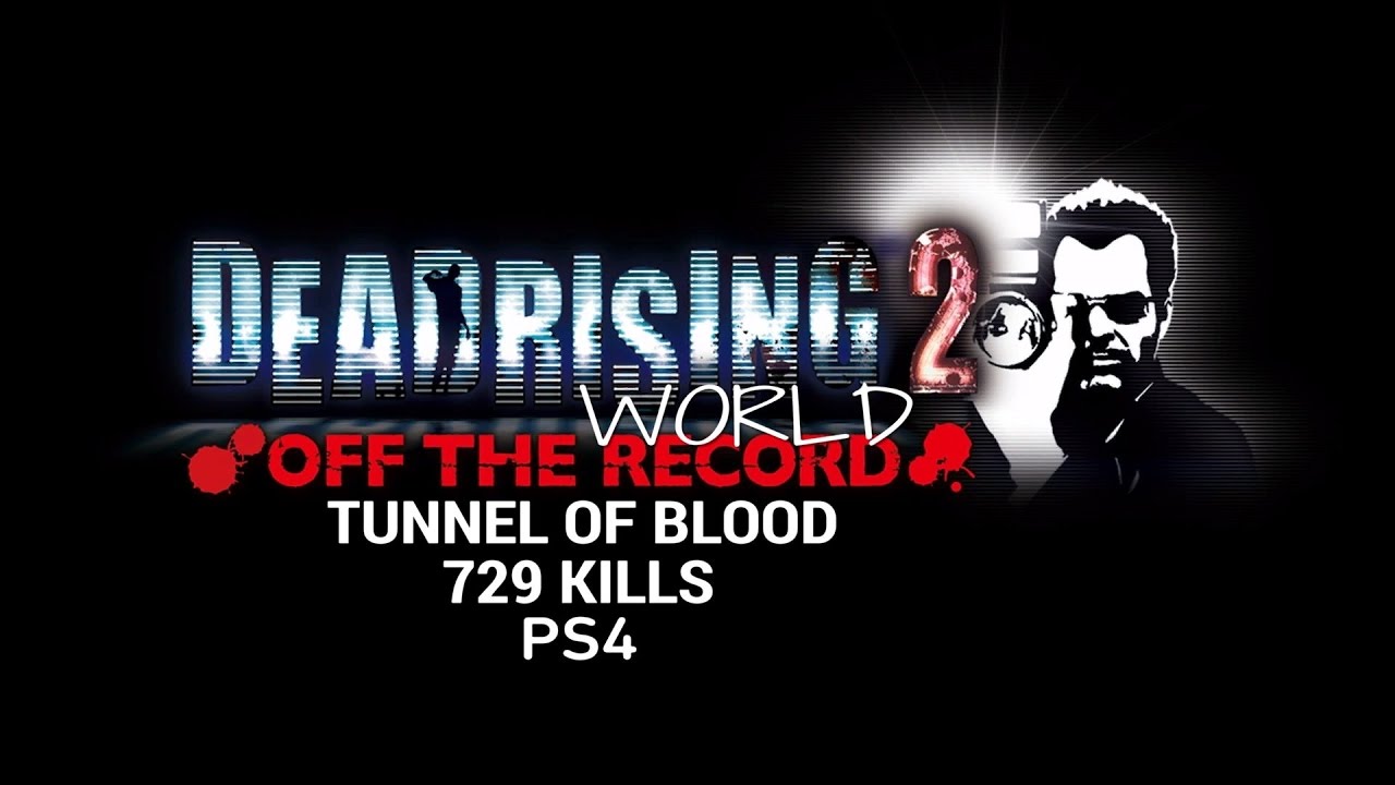 Dead Rising 2: Off the Record Tunnel of Blood World Record
