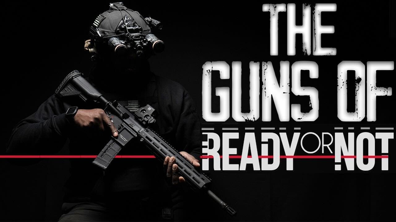 The Real Life Guns Of Ready Or Not