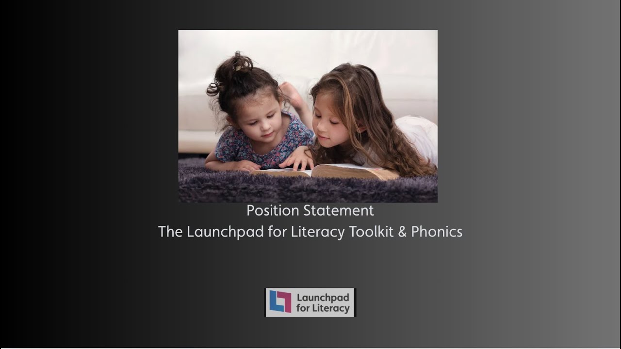 The Launchpad for Literacy Toolkit & Phonics - Position Statement