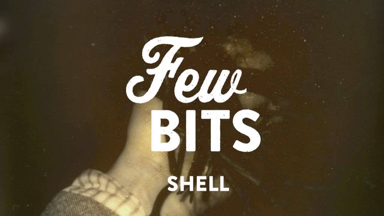 Few Bits - Shell [Audio]