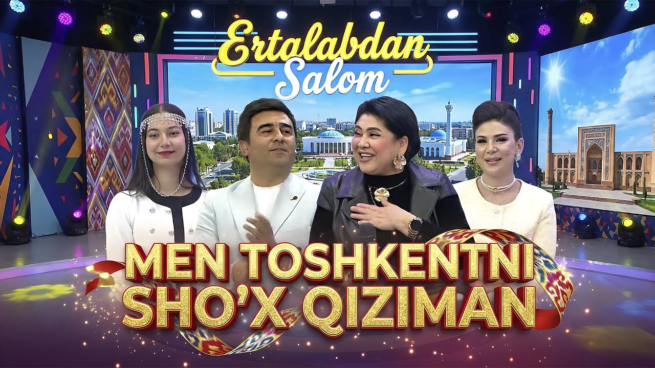 Men toshkentni sho'x qiziman | Ertalabdan salom