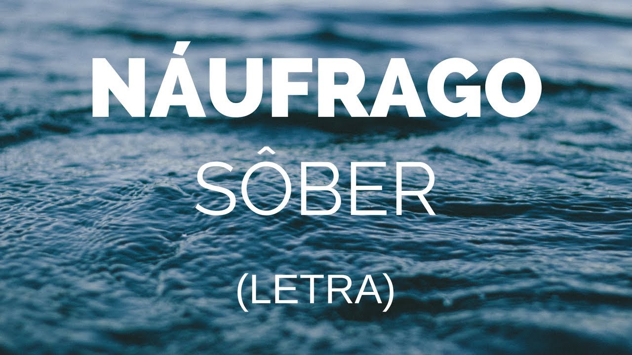 N&aacute;ufrago - S&ocirc;ber (LETRA)