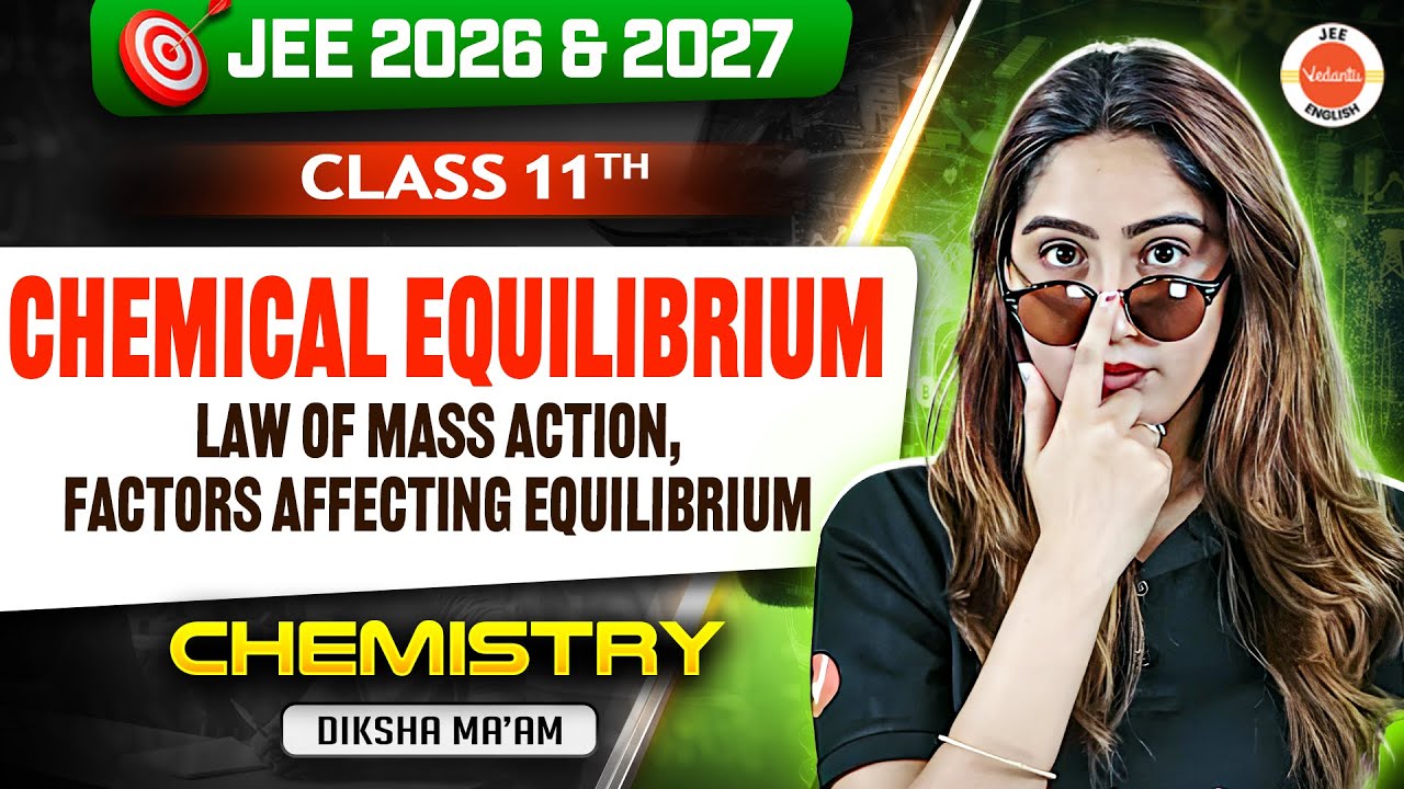 Chemical Equilibrium - Law of Mass Action | Class 11 | JEE 2026 & 2027 | Diksha Ma'am