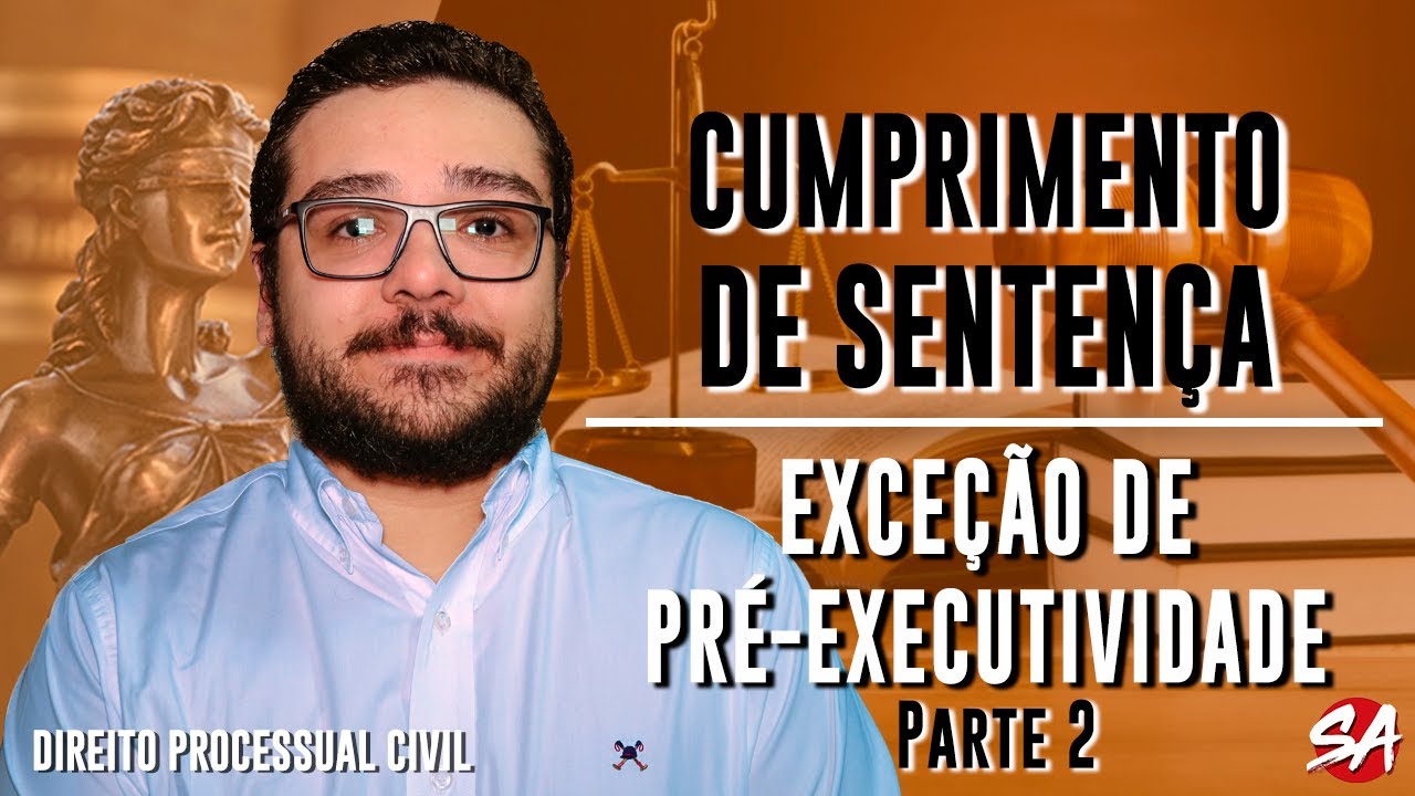 EXCEÇÃO DE PRÉ-EXECUTIVIDADE - Parte 2 | CUMPRIMENTO DE SENTENÇA - AULA 10