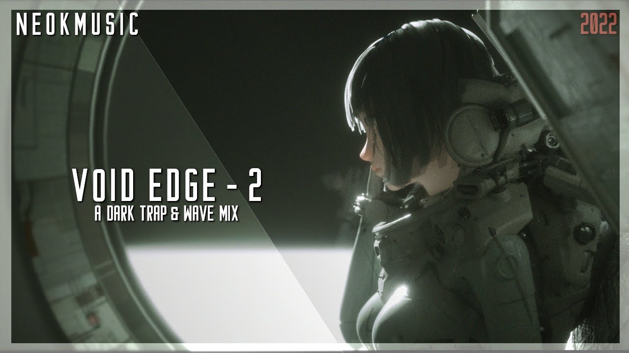 Void Edge - 2 | A Dark Trap & Wave Mix