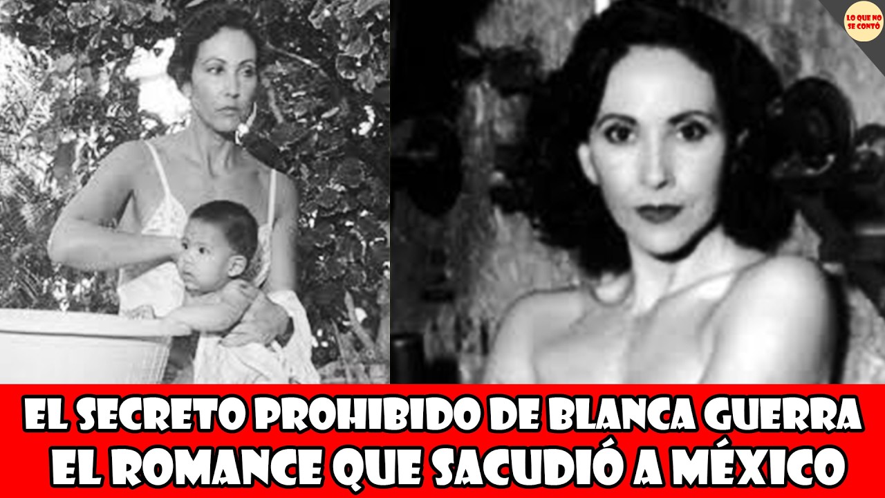 El SECRETO PROHIBIDO de Blanca Guerra: el romance que sacudió a México