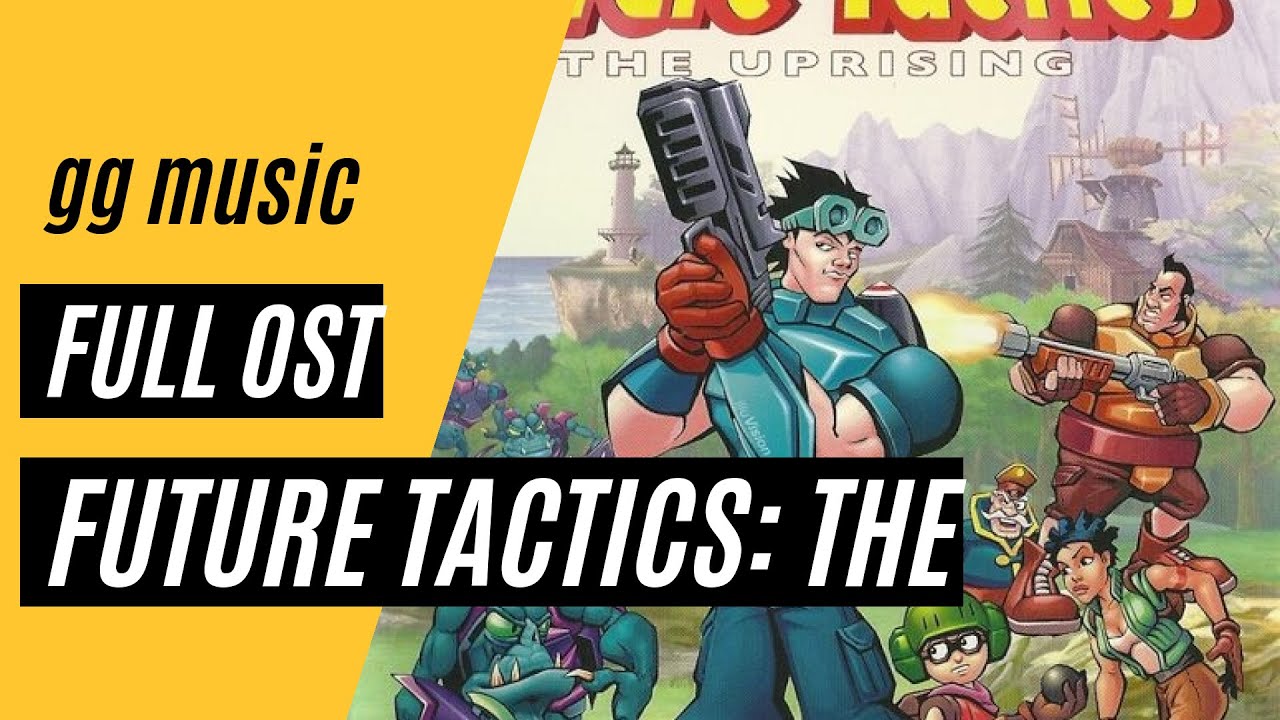 Future Tactics: The Uprising [Complete Soundtrack] w/ Timestamps
