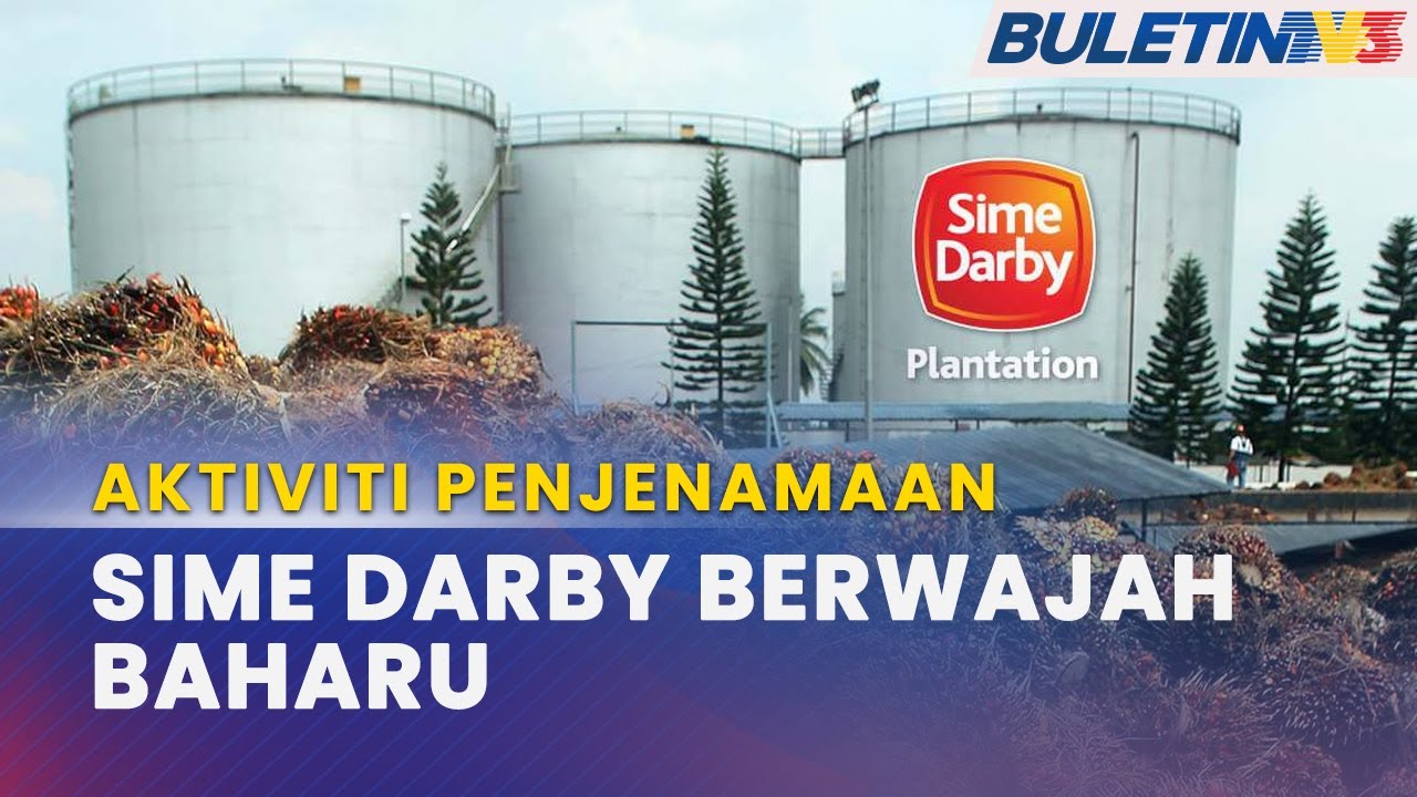 AKTIVITI PENJENAMAAN | SD Guthrie Nama Baharu Sime Darby Plantation