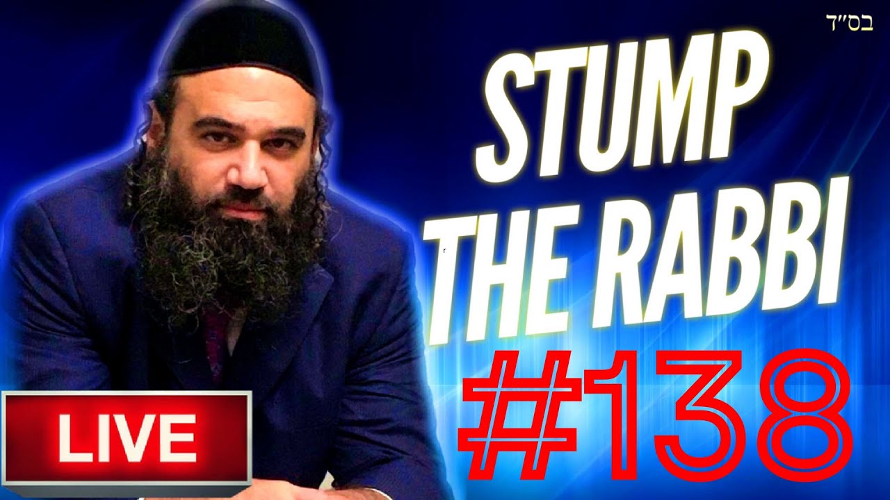 NEW BEGINNINGS, POLYGAMY, Black Magic, LOVE PAYING BANKING FEES, ROTHSCHILD - STUMP THE RABBI (138)