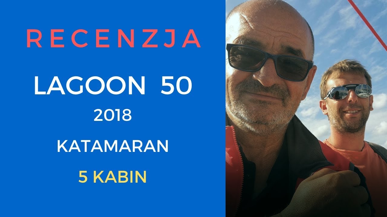 Katamaran żaglowy Lagoon 50 2019 r 5 kabin + 1 - Recenzja
