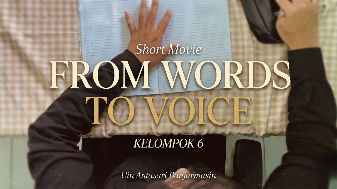 Short Movie “FROM WORDS TO VOICE” || Tugas Filsafat Kelompok 6 