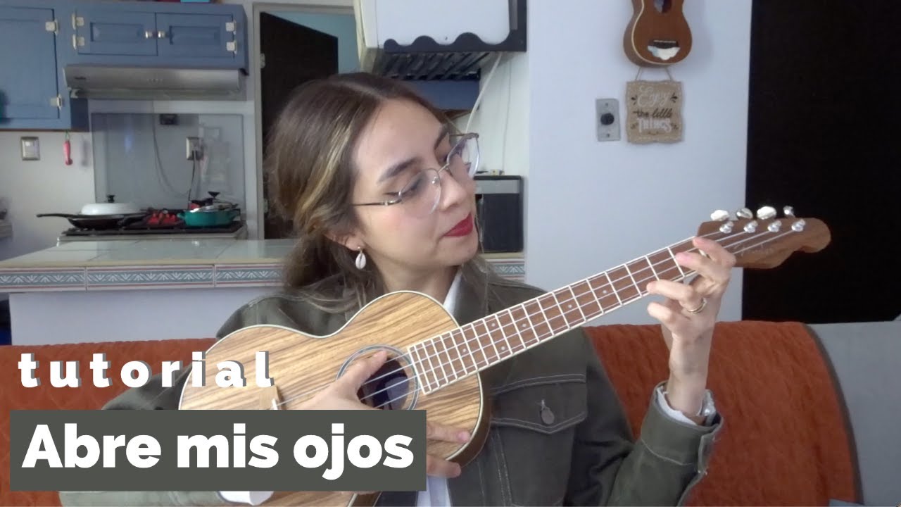 Abre mis ojos - Tutorial Ukulele | Leila Madel