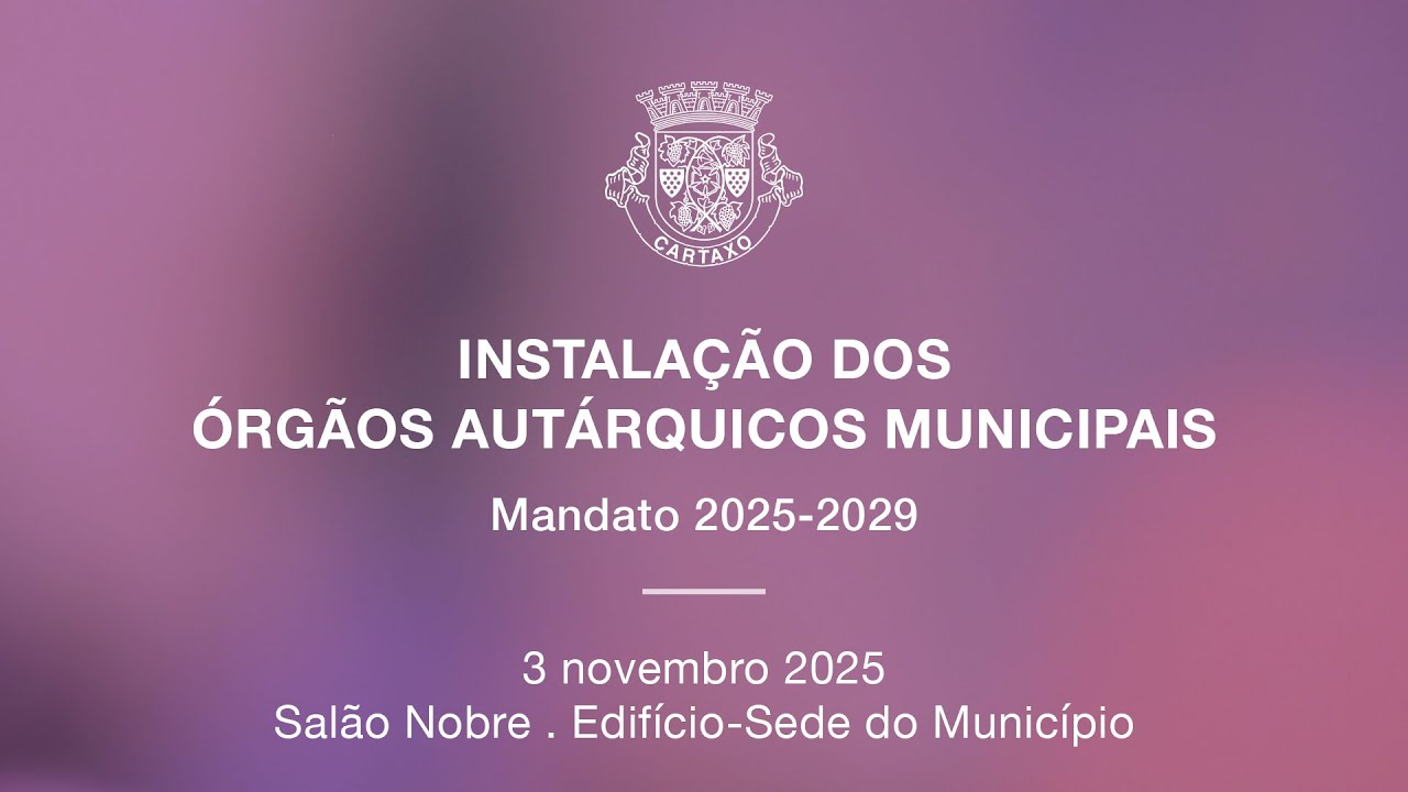 Instalação dos Órgãos Autárquicos Municipais - Mandato 2025-2029