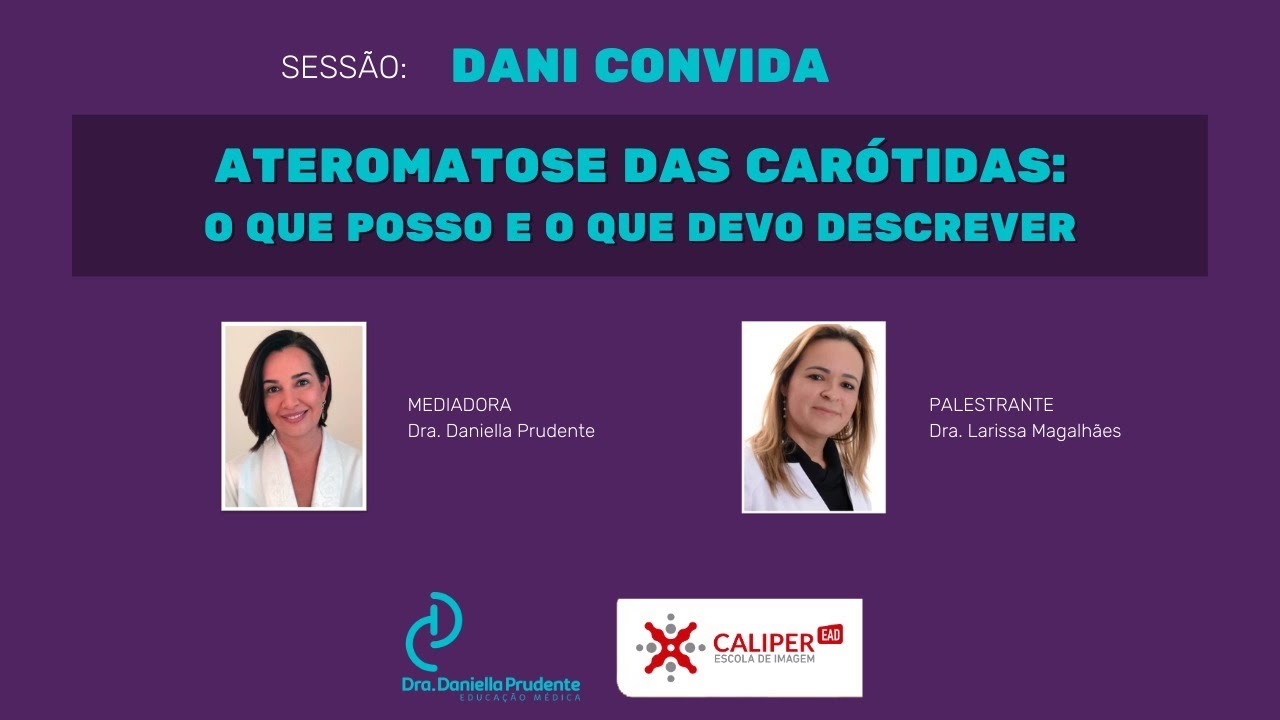 DANI CONVIDA: Ateromatose das carótidas: o que posso e devo descrever - com Dra. Larissa Magalhães