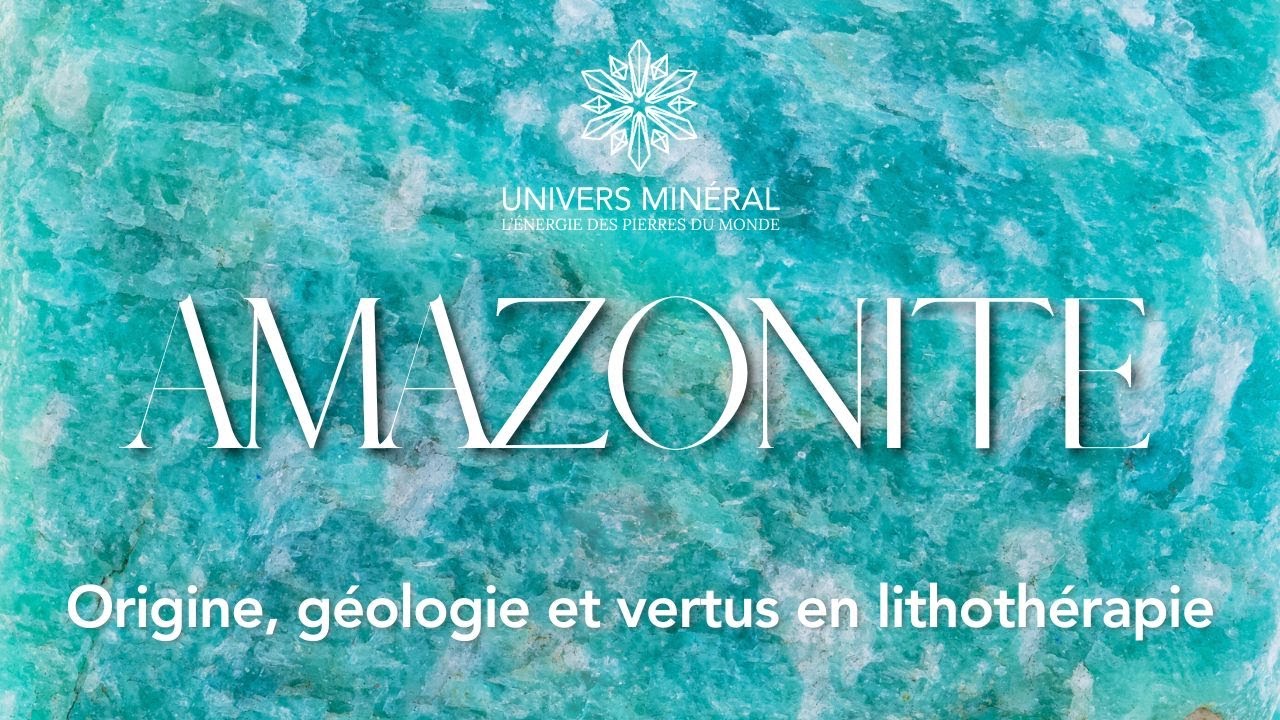 Amazonite - Signification, propriétés et vertus en lithothérapie