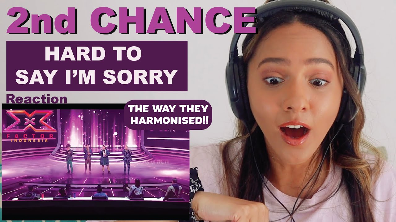 2ND CHANCE - HARD TO SAY I`M SORRY (CHICAGO) | X FACTOR INDONESIA 2021| REACTION!!