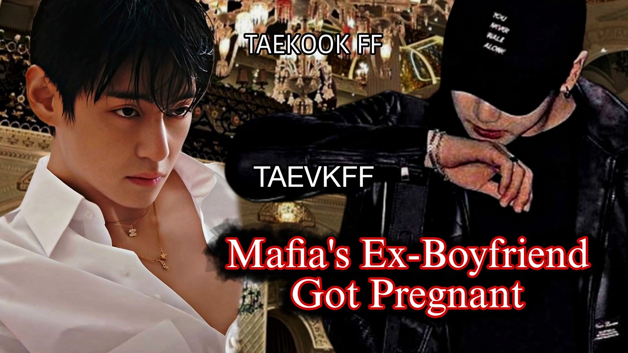 mafia's ex boyfriend got pregnant top jk mpreg taekook oneshot #taekookff #taekook #vkook