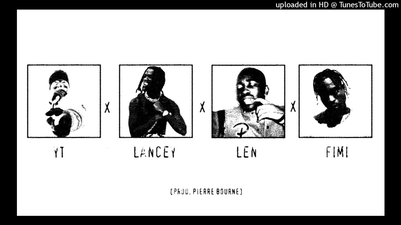 Lancey x Len x YT x Fimi [prod. Pierre Bourne]