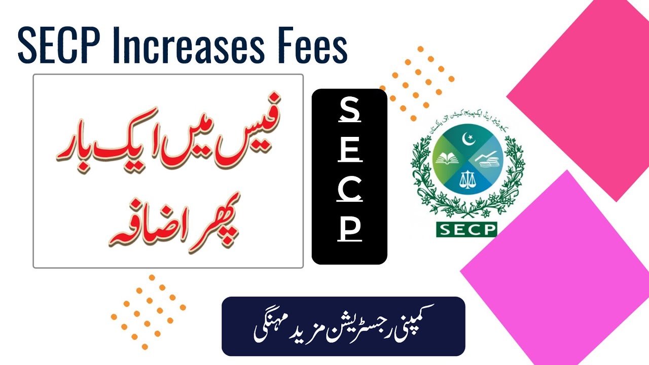 SECP Increases Companies Fees | Registration & Filing Fees Increased by SECP