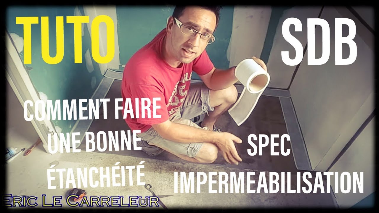 Réaliser une étanchéité de SDB type SPEC avant la pose du CARRELAGE