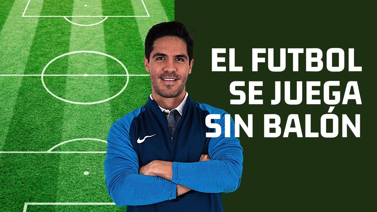 EL FUTBOL SE JUEGA SIN BALÓN