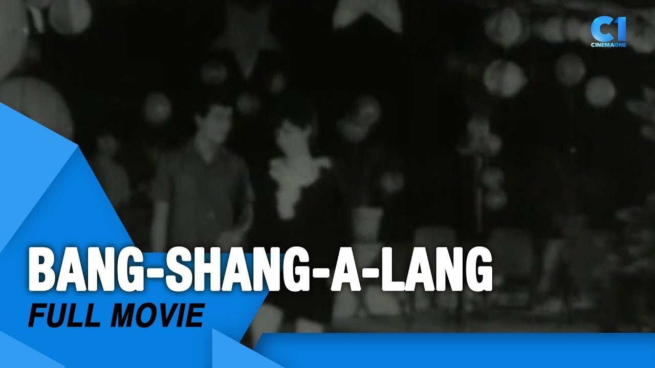 &lsquo;Bang-Shang-A-Lang' FULL MOVIE | Helen Gamboa, Ronaldo Valdez, Jerry Pons | Cinema One
