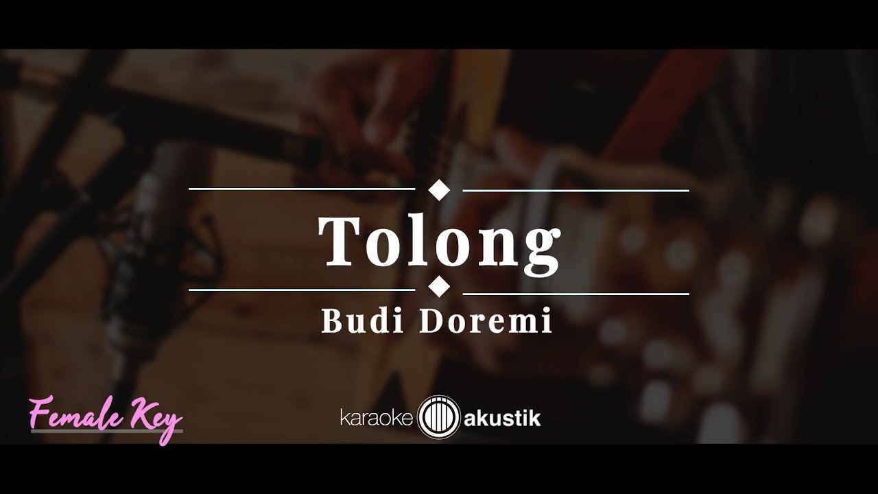 Tolong – Budi Doremi | KARAOKE AKUSTIK - FEMALE KEY